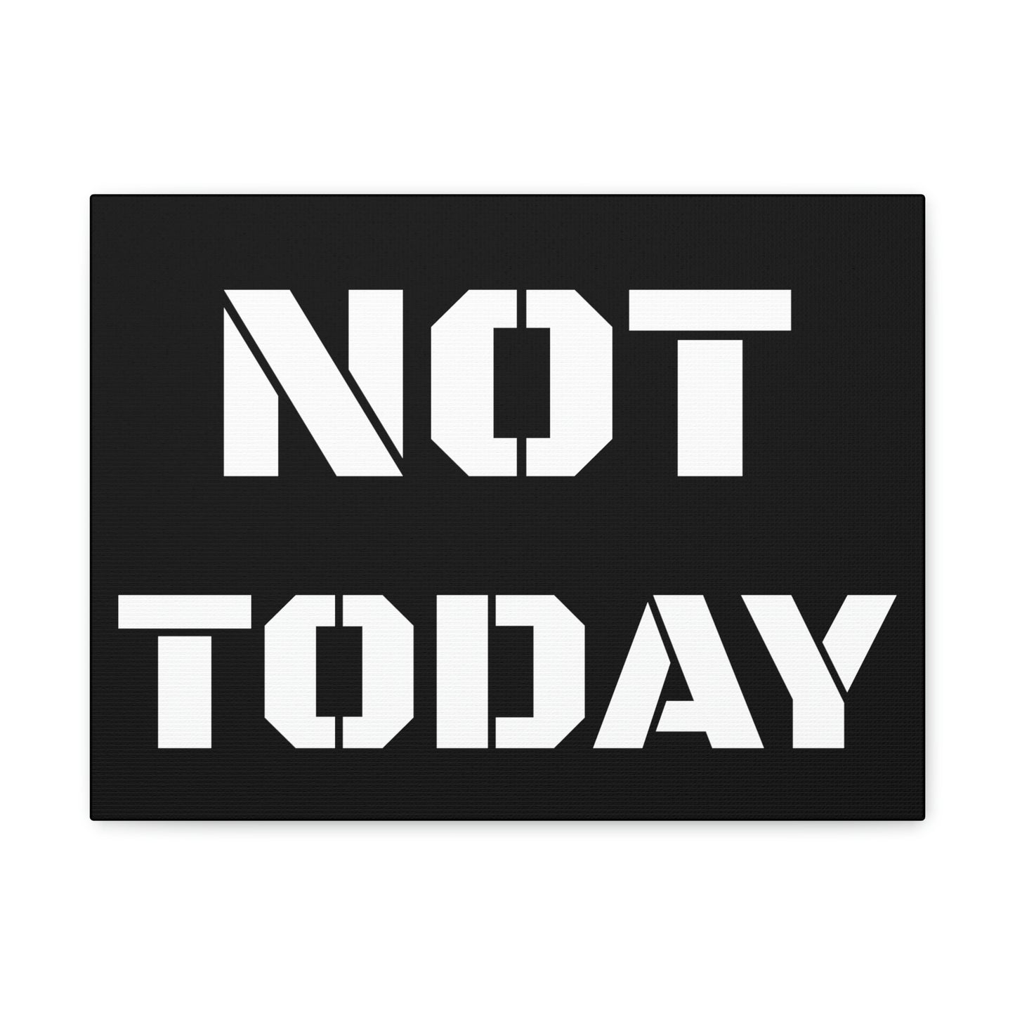 Not Today