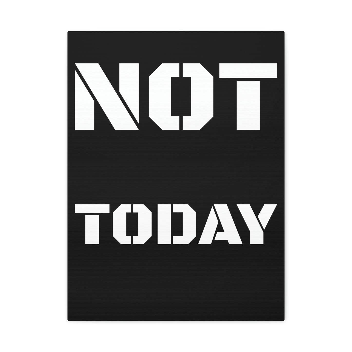 Not Today
