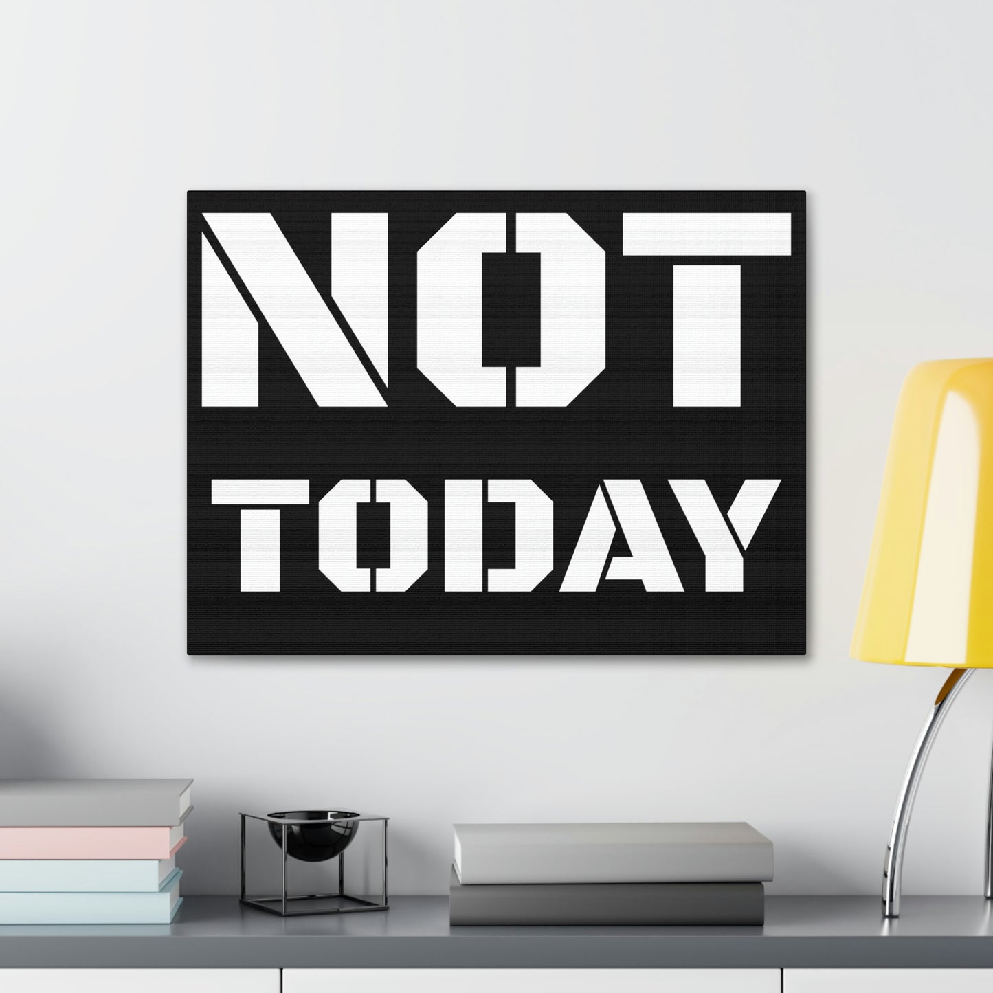 Not Today