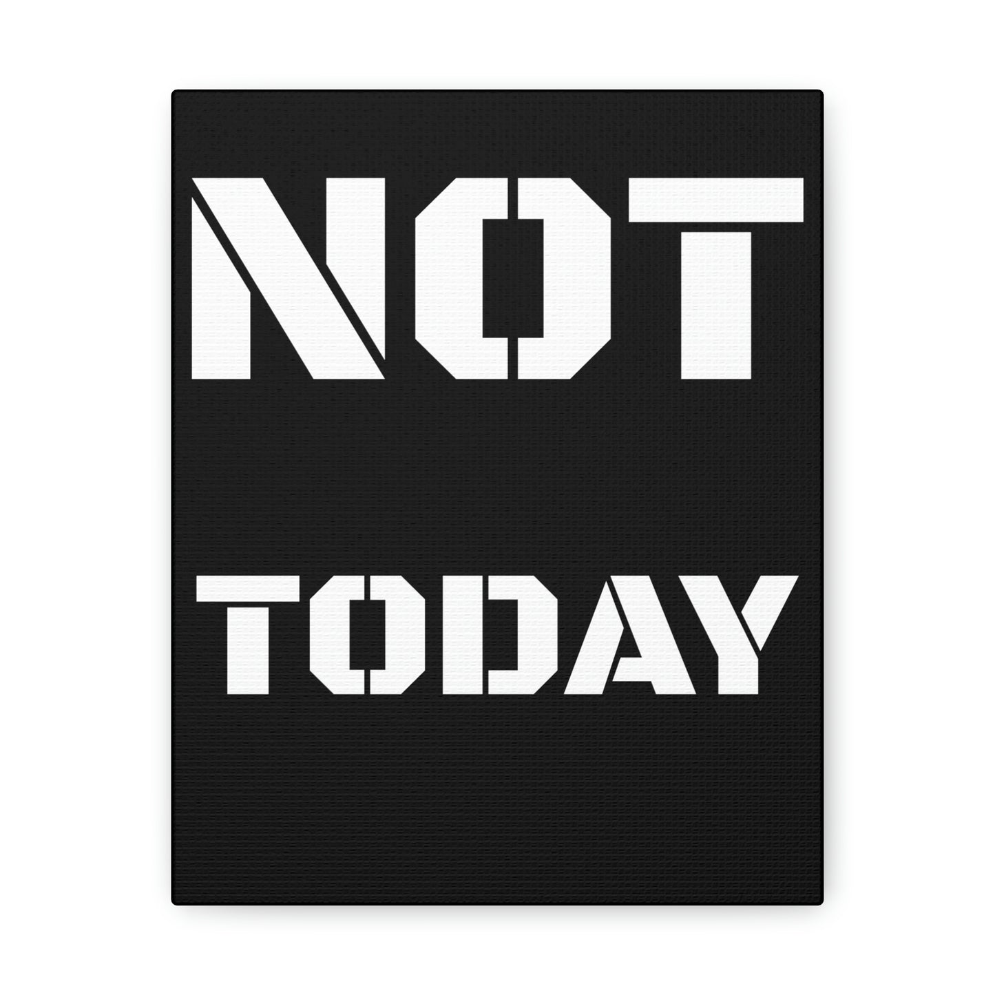 Not Today