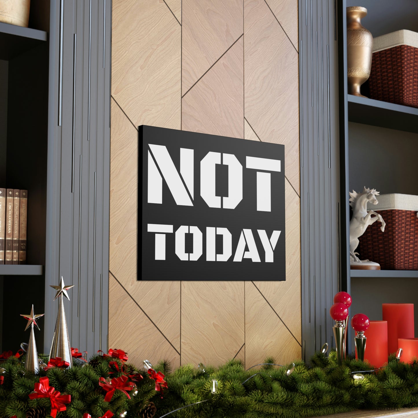 Not Today