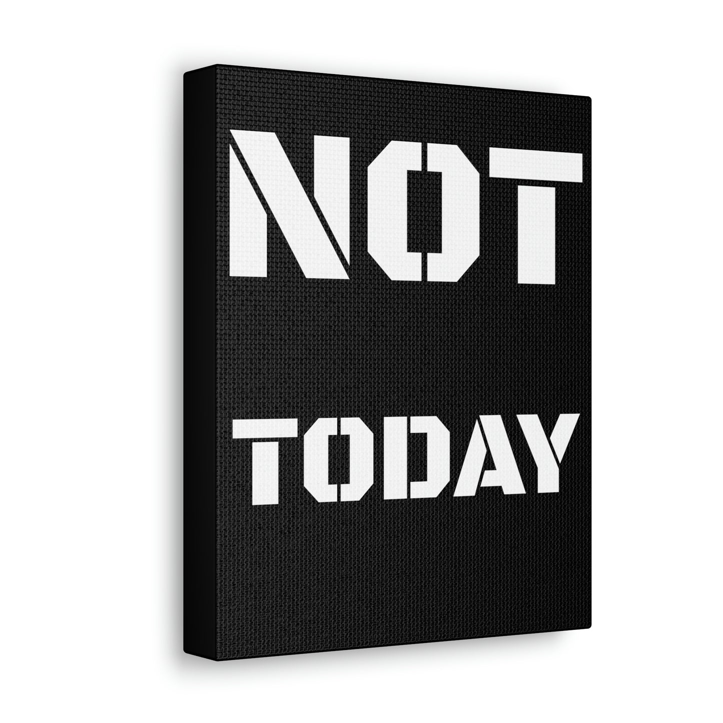 Not Today