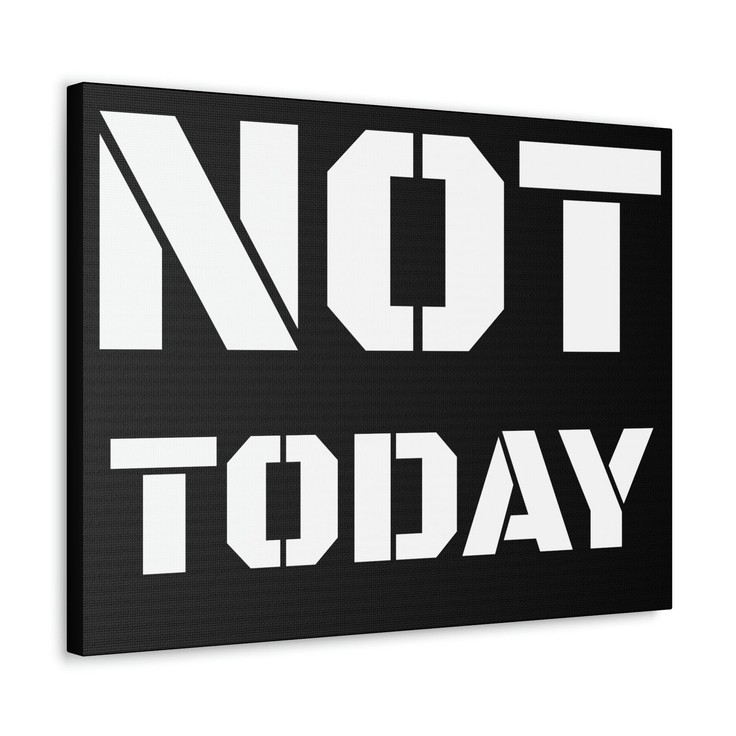 Not Today