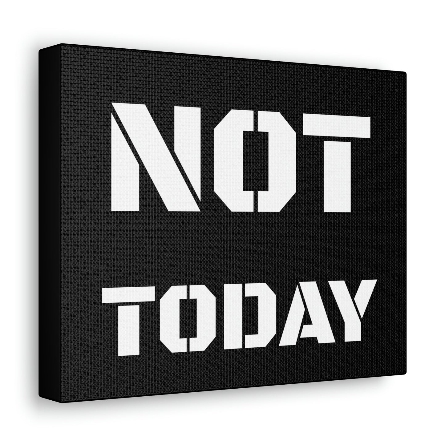 Not Today
