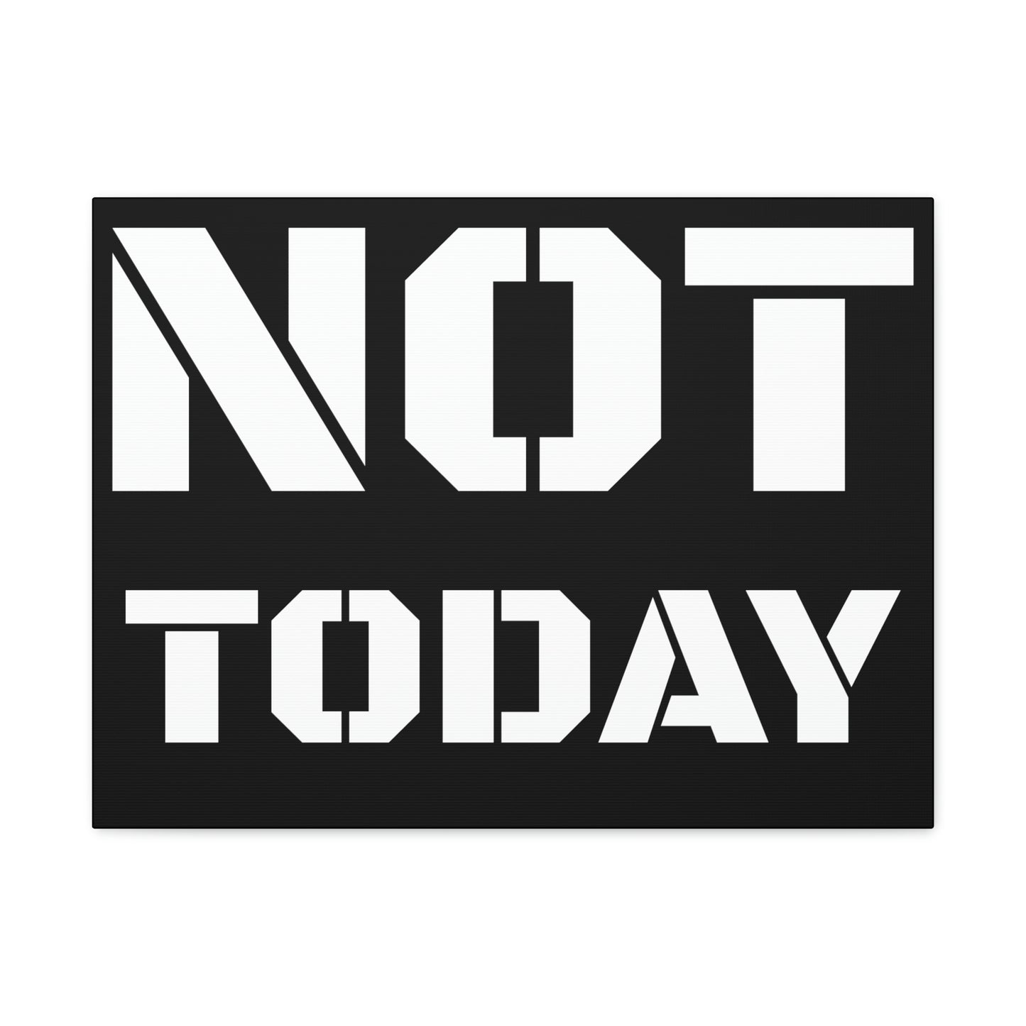 Not Today