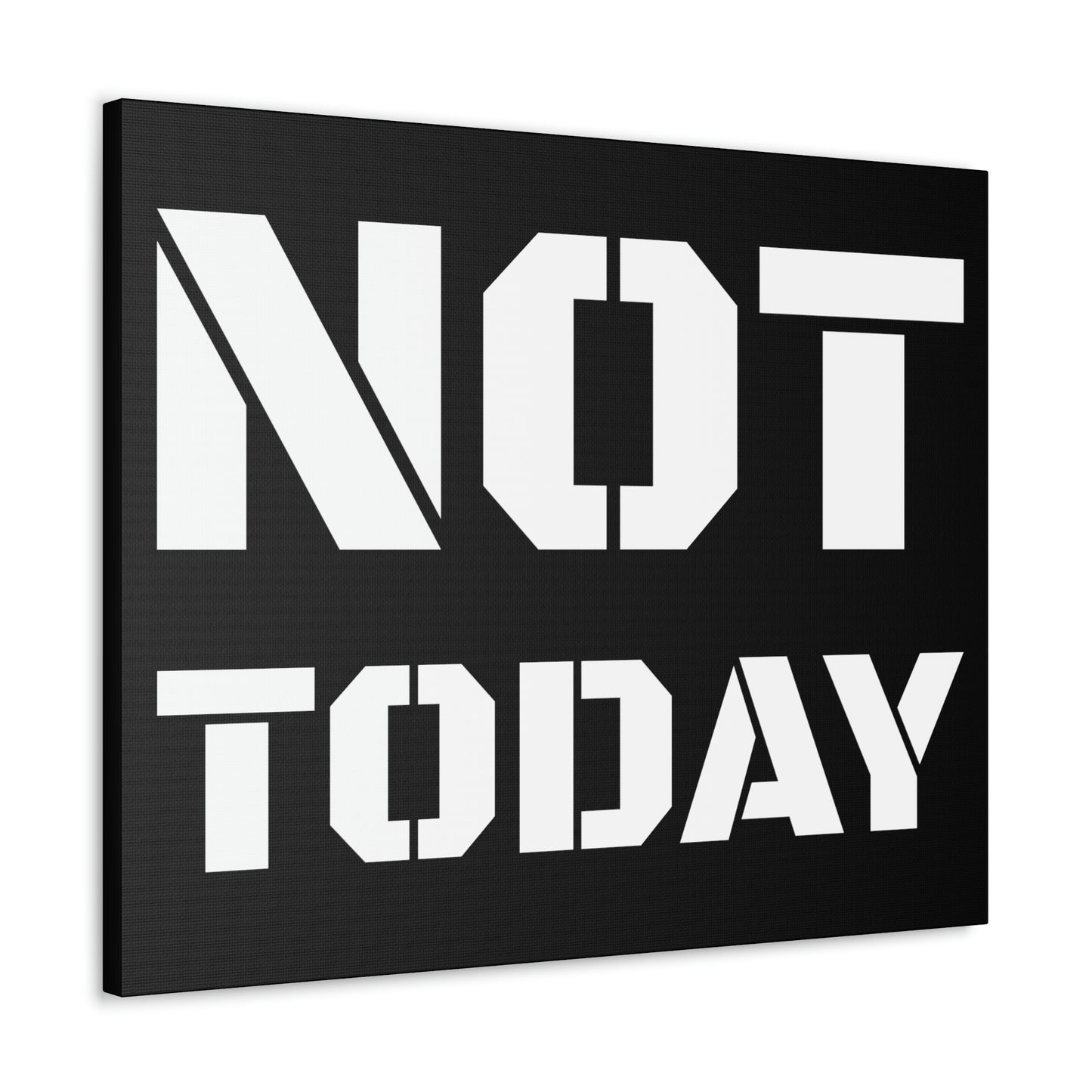 Not Today