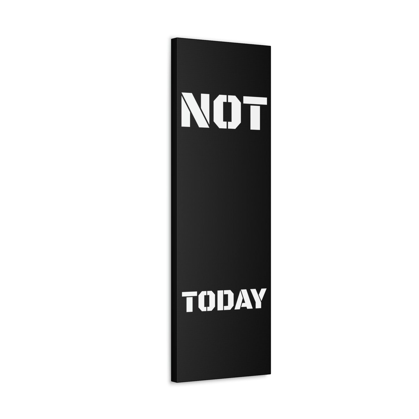 Not Today