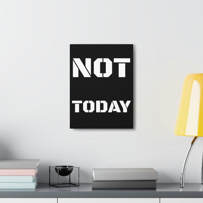 Not Today