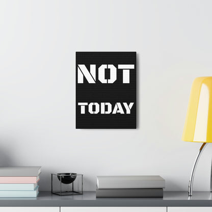Not Today