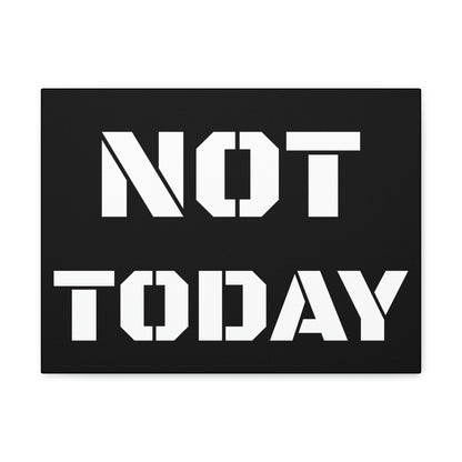 Not Today