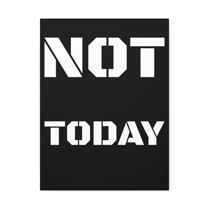 Not Today