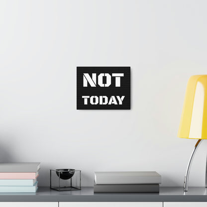Not Today