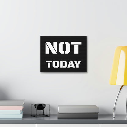 Not Today