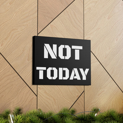 Not Today
