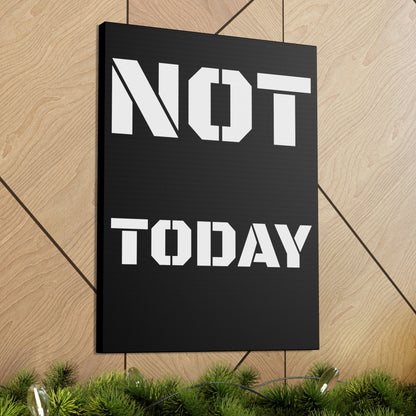 Not Today