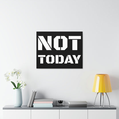 Not Today