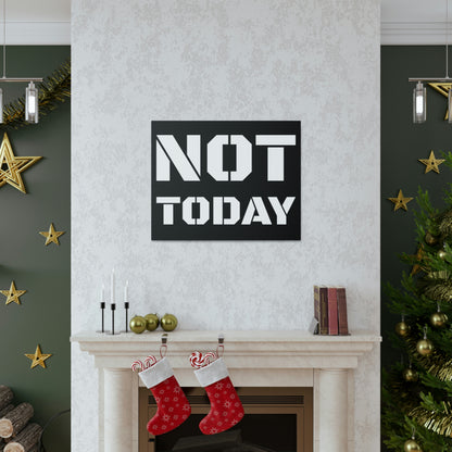 Not Today