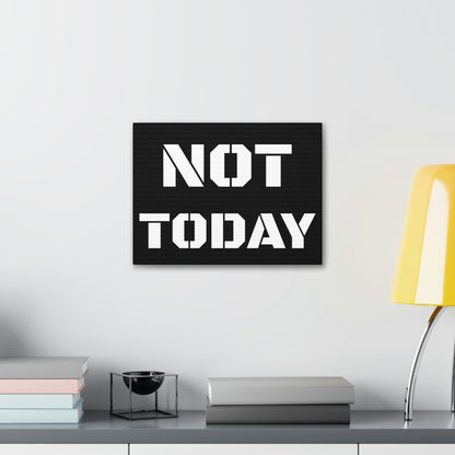 Not Today