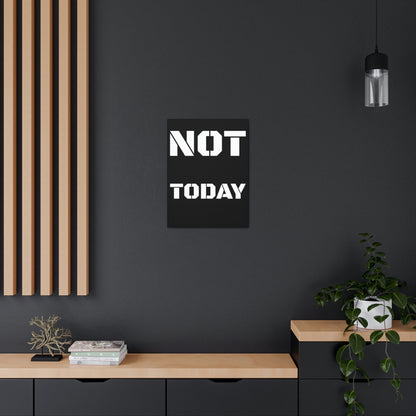 Not Today