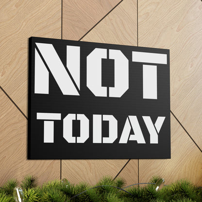 Not Today