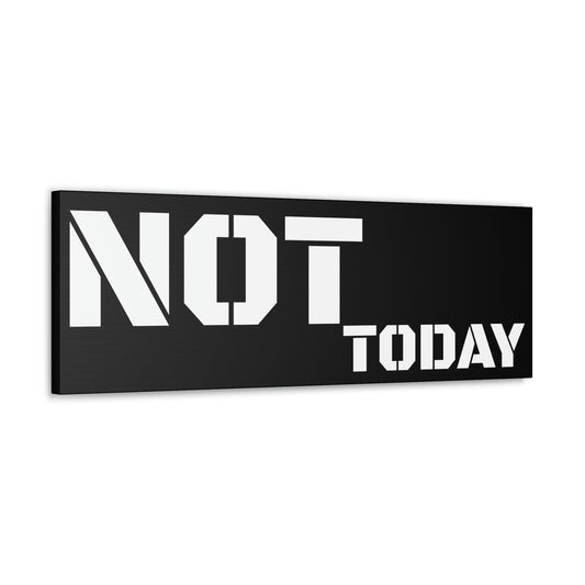 Not Today