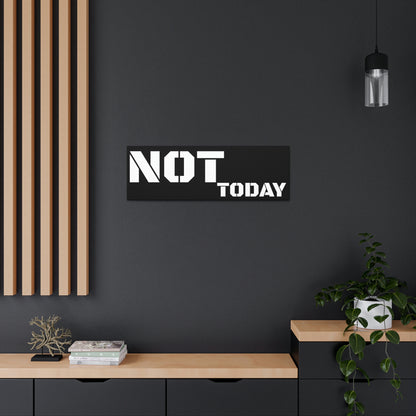 Not Today