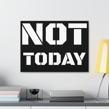Not Today