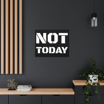Not Today