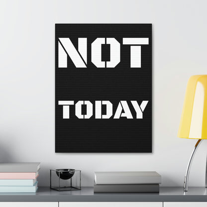 Not Today