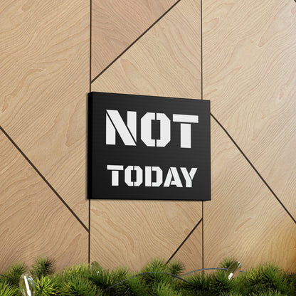 Not Today