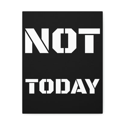 Not Today