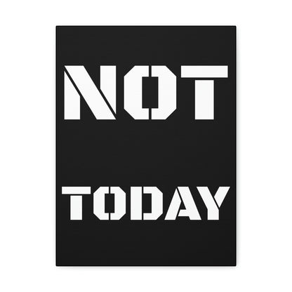 Not Today