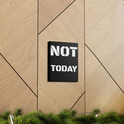 Not Today