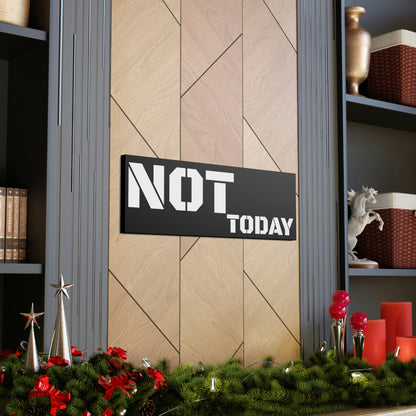 Not Today