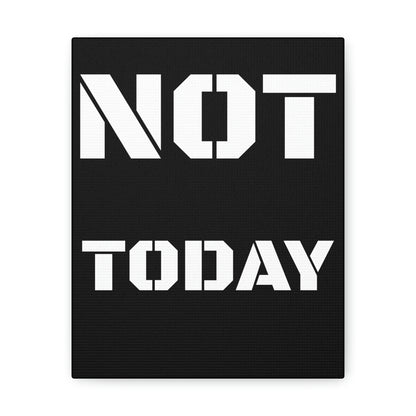 Not Today