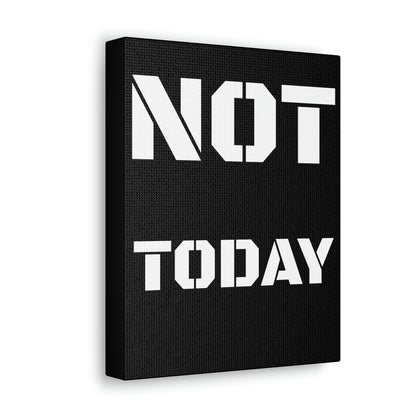 Not Today