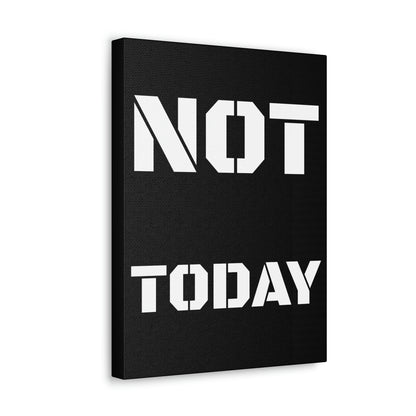 Not Today