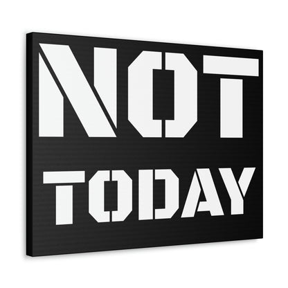 Not Today