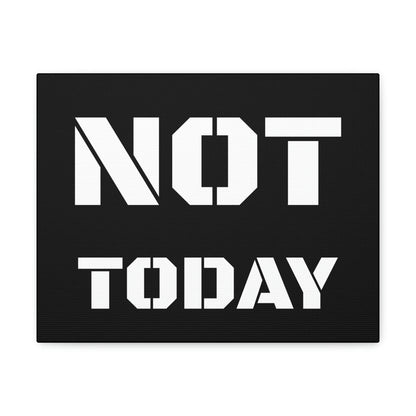 Not Today