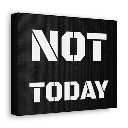 Not Today