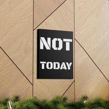 Not Today