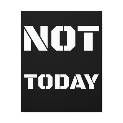 Not Today