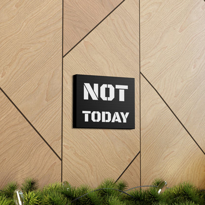 Not Today