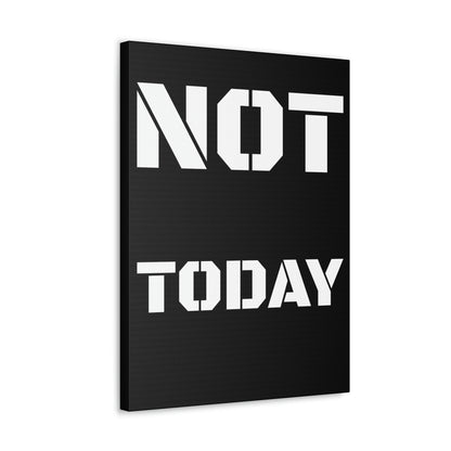 Not Today