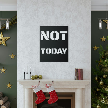 Not Today