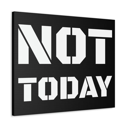 Not Today