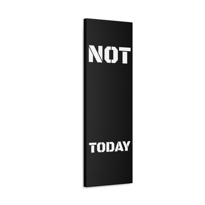Not Today