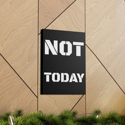 Not Today