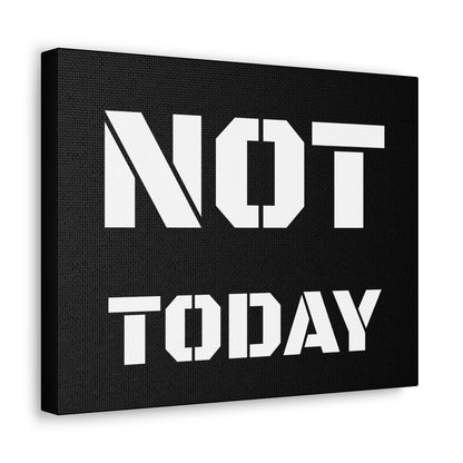 Not Today