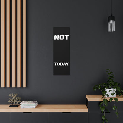 Not Today